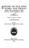 [Gutenberg 41547] • History of the Jews in Russia and Poland, Volume 1 [of 3] / From the Beginning until the Death of Alexander I (1825)